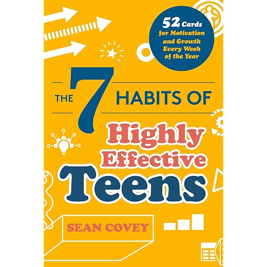 The 7 Habits of Highly Effective Teens: 52 Cards for Motivation and Growth Every Week of the Year (Self-Esteem for Teens & Young Adults, Maturing) (Age 13-18)