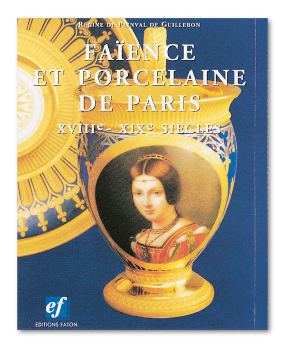 Porcelaine et Faïence de Paris : l'émotion du patrimoine français chez vous