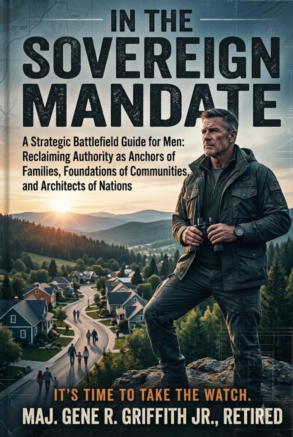 The Sovereign Mandate: Reclaiming Manhood, Accountability, and The Art of Leadership
