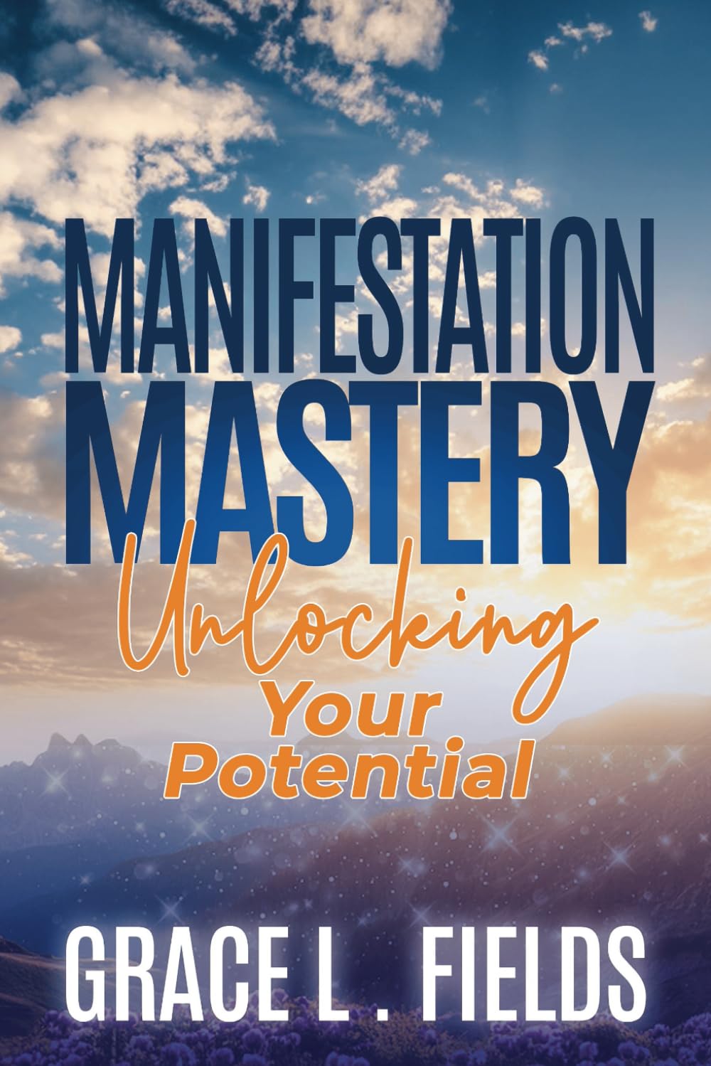 Manifestation Mastery: Unlocking Your Potential