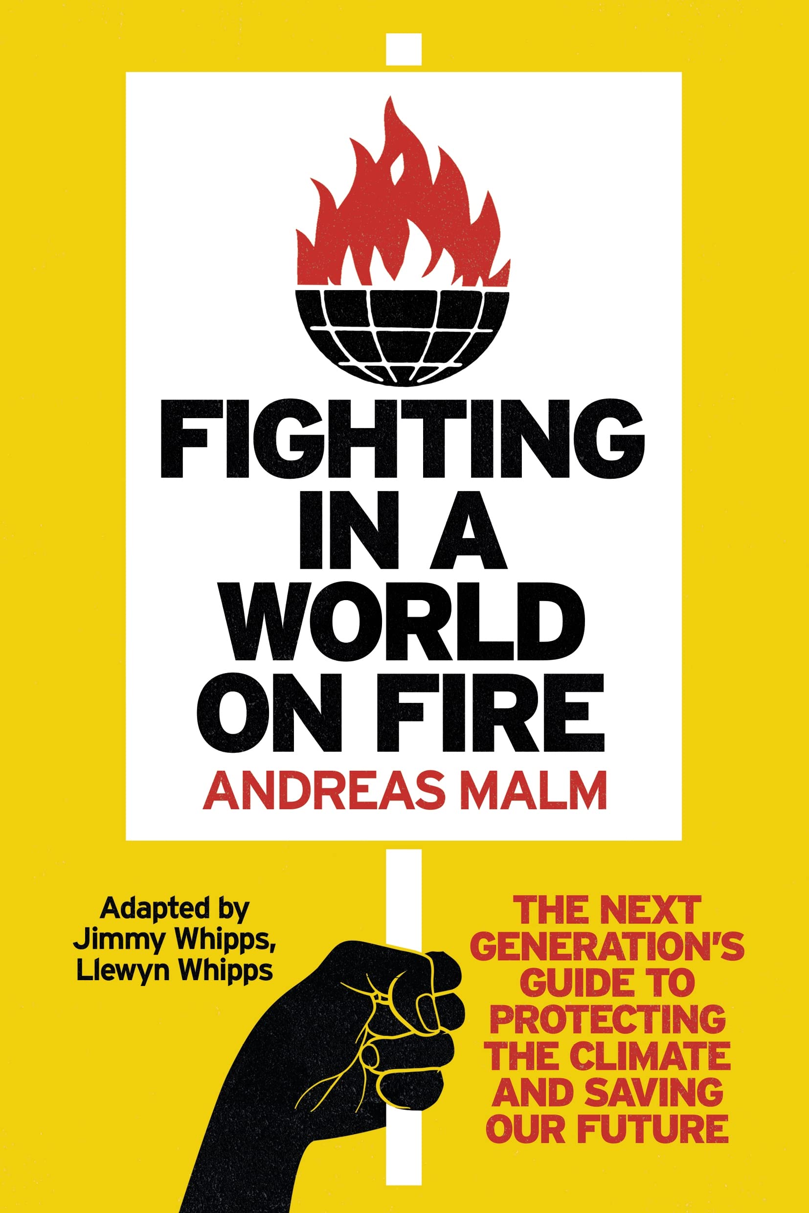 Fighting in a World on Fire: The Next Generatio. Malm, Whipps, Whipps**