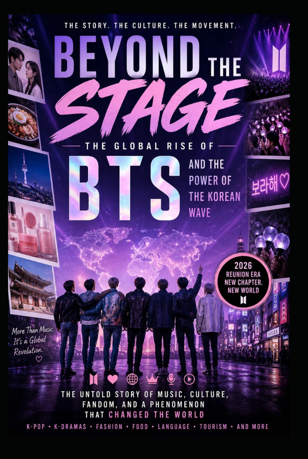 Beyond the Stage: The Global Rise of BTS and the Power of The Korean Wave