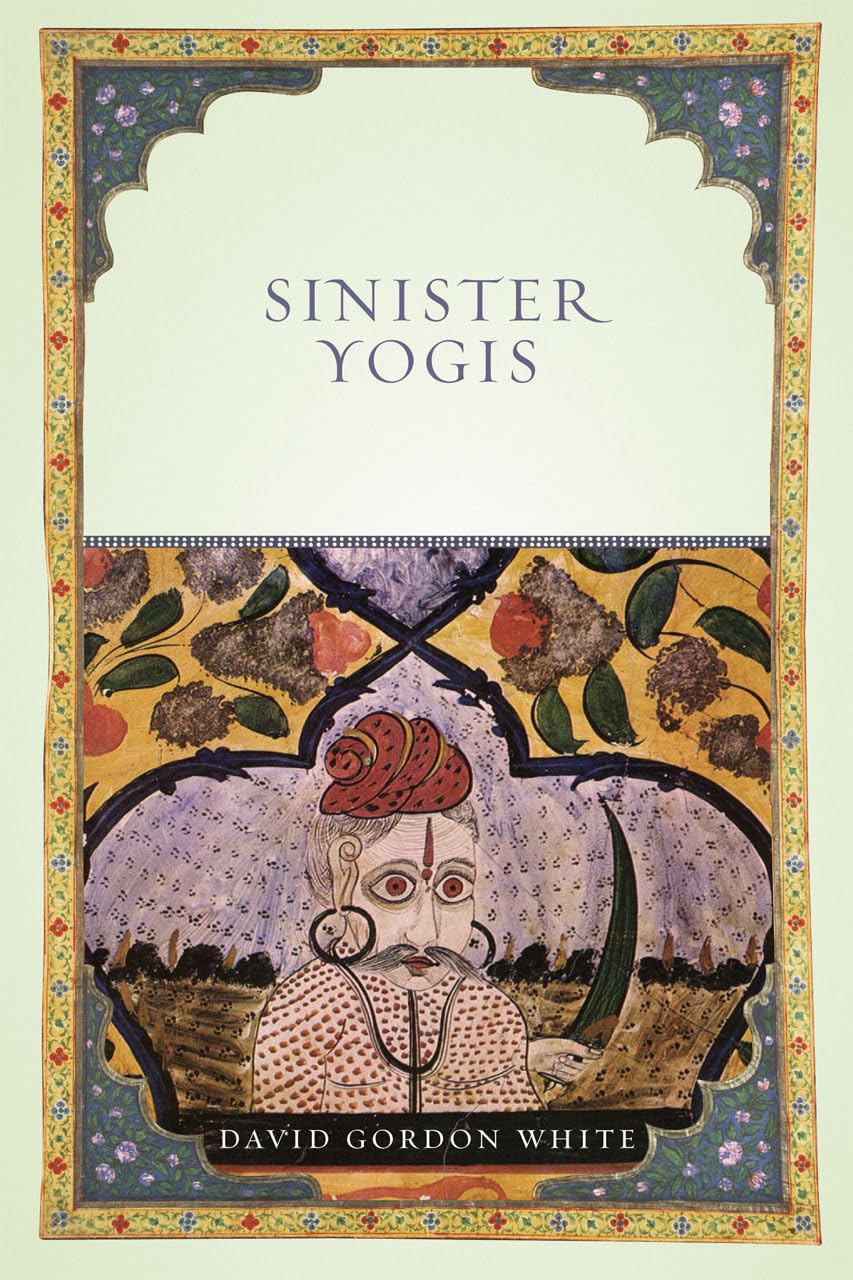 David Gordon White Sinister Yogis (Paperback)
