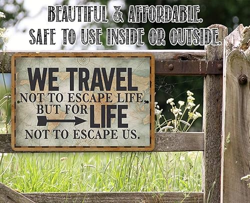 Miniatura 3 de Metal Sign - We Travel Not to Escape Life - Great Wall Art Decor for Home and Office, Rustic and Homey Feel Great Gift Idea for Travelers and