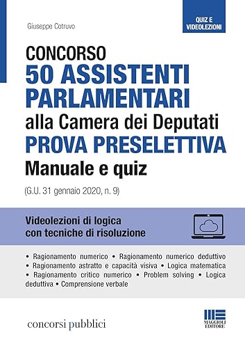 Concorso 50 assistenti Parlamentari alla Camera dei Deputati. Prova preselettiva: Manuale + Quiz (G.U. 31 gennaio 2020, n. 9). Con Contenuto digitale per accesso on line
