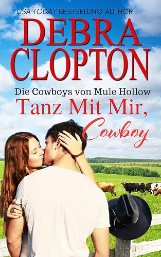 Tanz Mit Mir, Cowboy (Die Cowboys von Mule Hollow Serie 4)