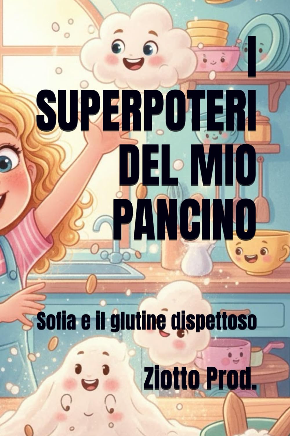I SUPERPOTERI DEL MIO PANCINO: Sofia e il glutine dispettoso