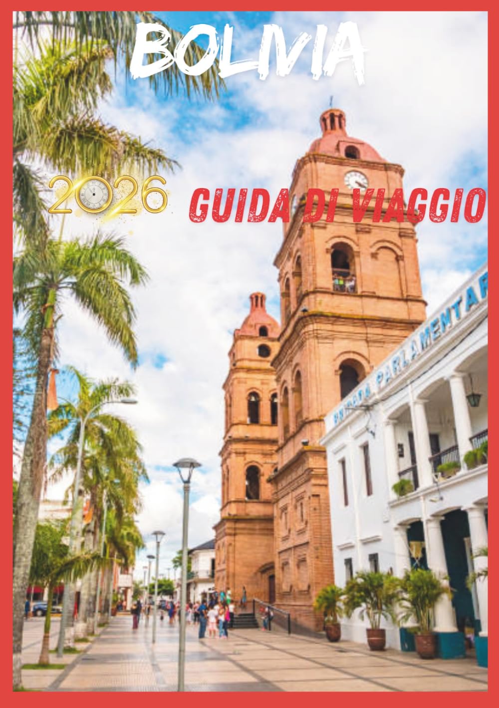 BOLIVIA GUIDA DI VIAGGIO 2026: Un'avventura tra montagne, mercati, città coloniali e meraviglie naturali.