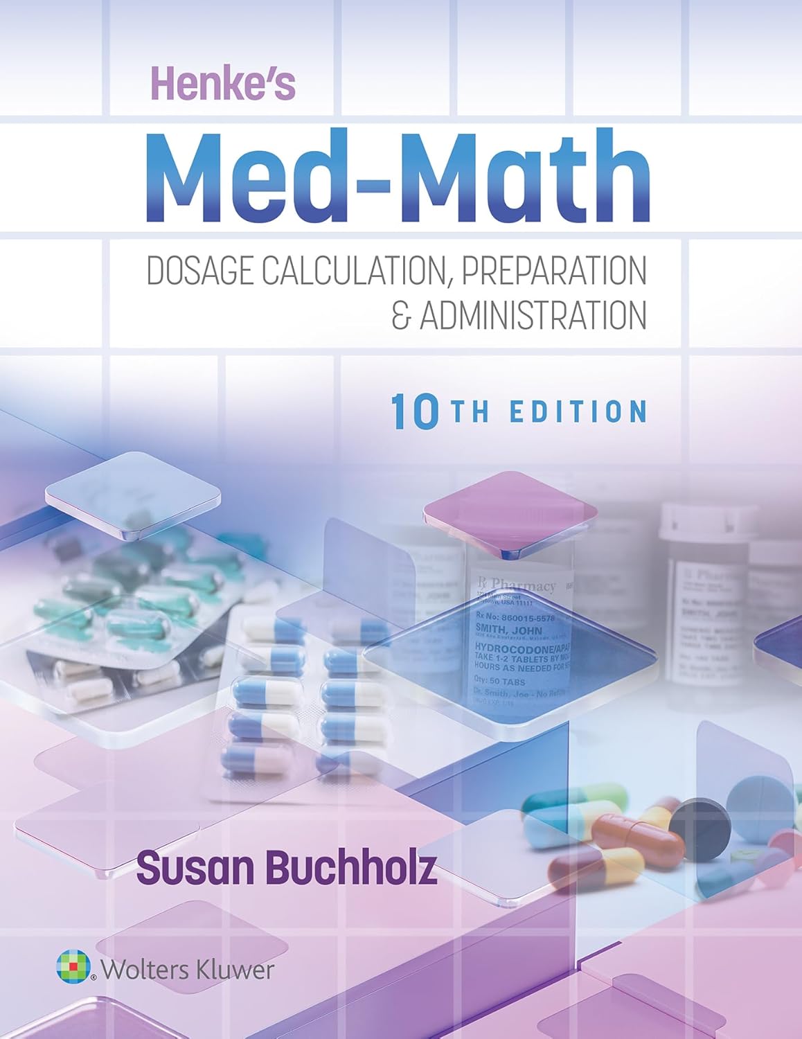 Henke's Med-Math 10e: Dosage Calculation, Preparation & Administration      Tenth, North American Edition
