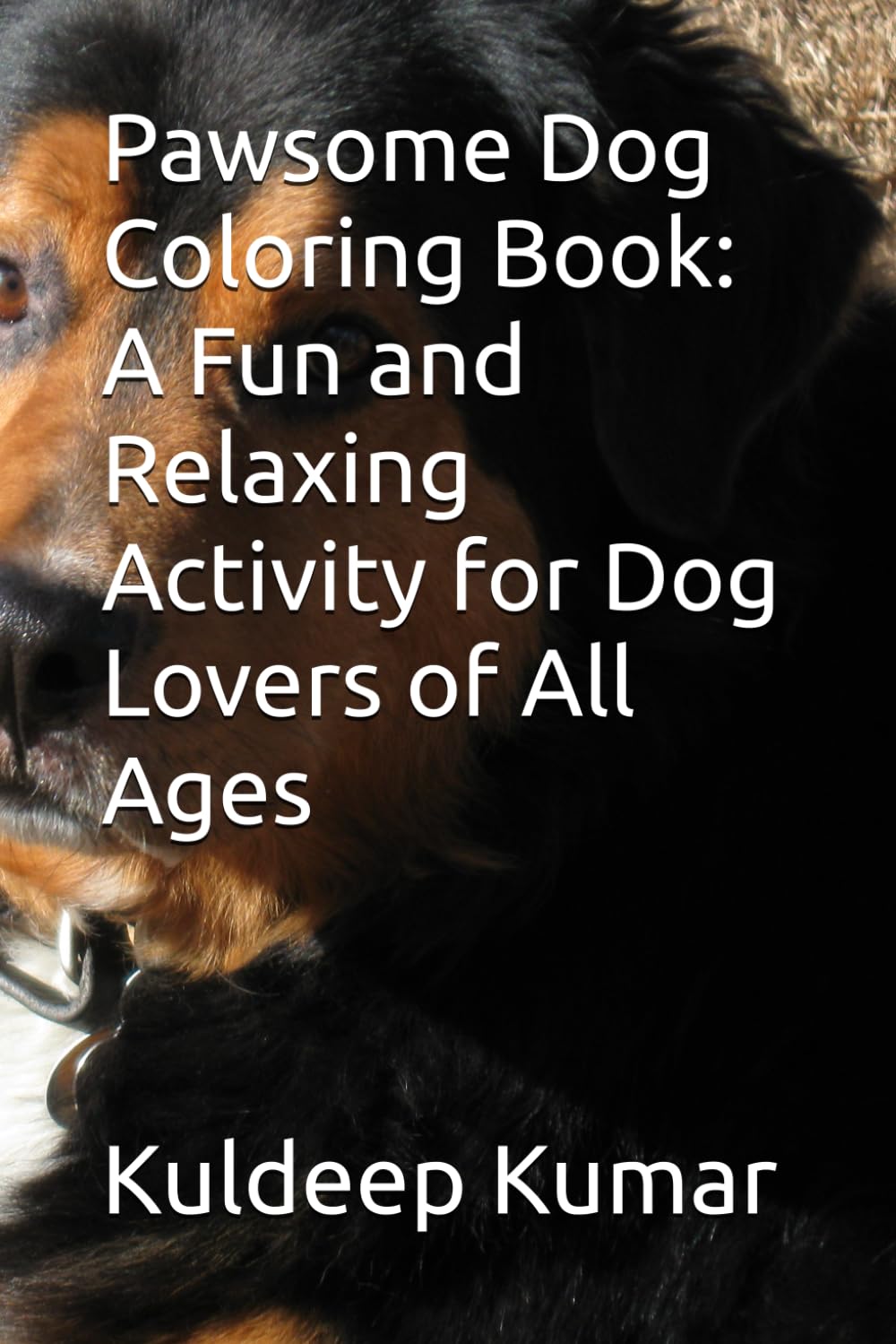 Pawsome Dog Coloring Book: A Fun and Relaxing Activity for Dog Lovers of All Ages
