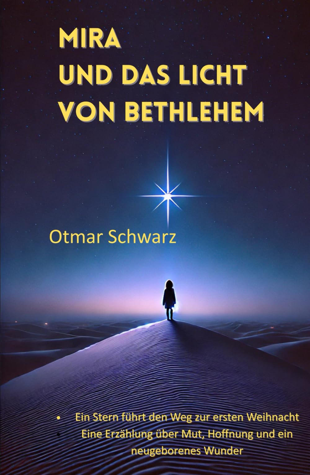 Mira und das Licht von Bethlehem: Ein Stern führt den Weg zur ersten Weihnacht Eine Erzählung über Mut, Hoffnung und ein neugeborenes Wunder (Kinderbücher 9 - 14 Jahre)