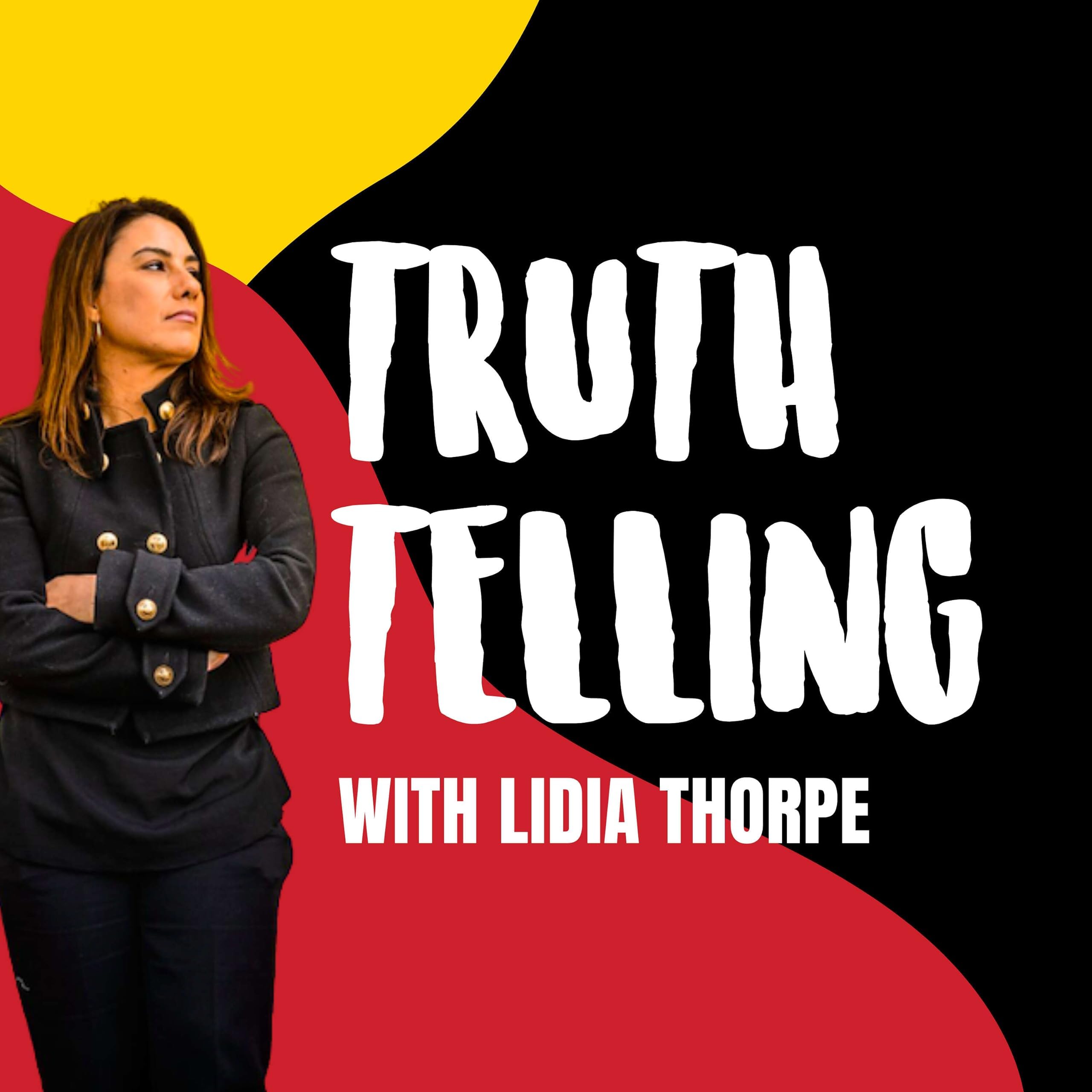 Truth Telling with Lidia Thorpe