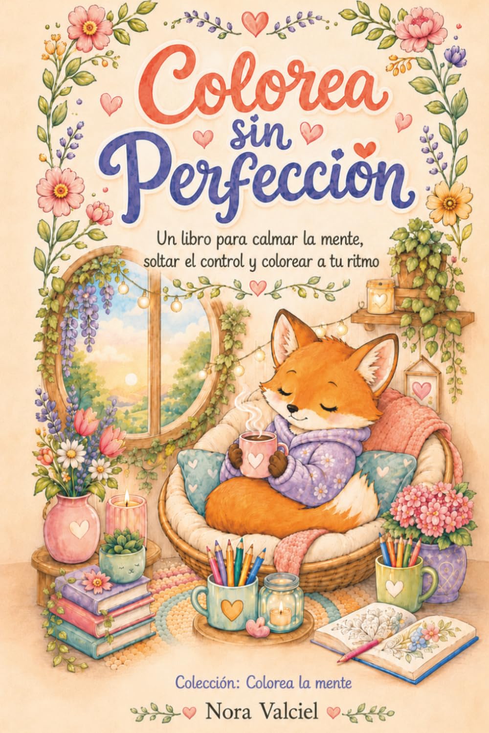 Colorea sin Perfección: Un libro para calmar la mente, soltar el control y colorear a tu ritmo (Colorea la mente)