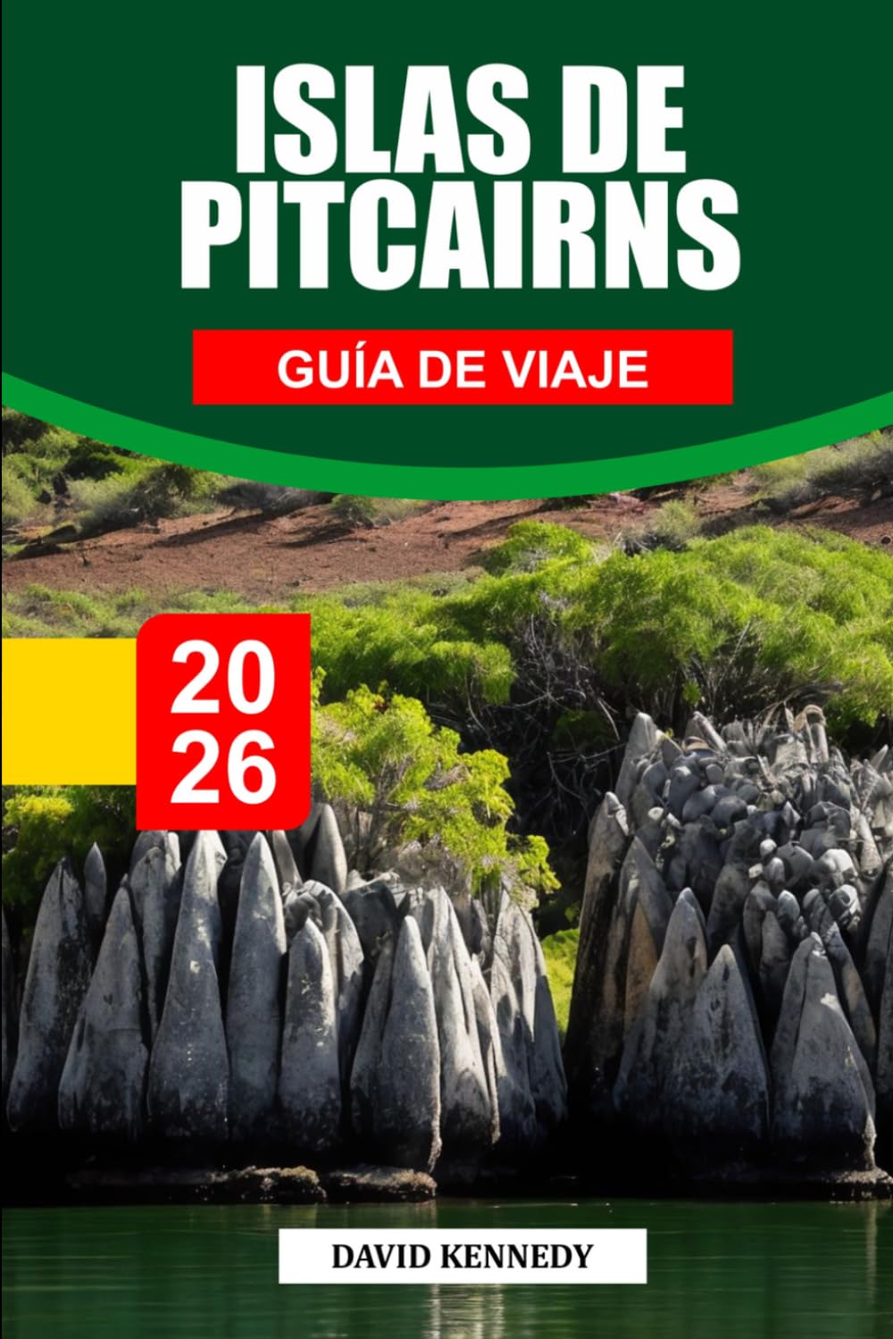 GUÍA DE VIAJE LAS ISLAS PITCAIRN 2026: Descubre joyas ocultas, monumentos históricos, consejos de viaje y experiencias vacacionales inolvidables
