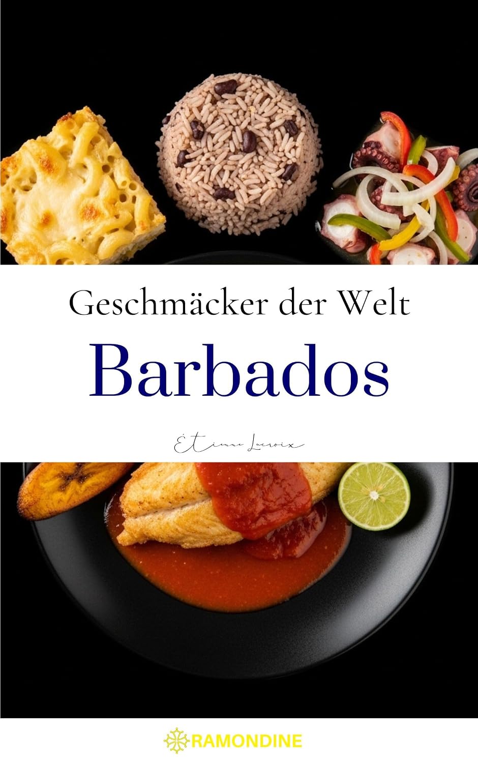 Geschmäcker der Welt: Barbados (German Edition)
