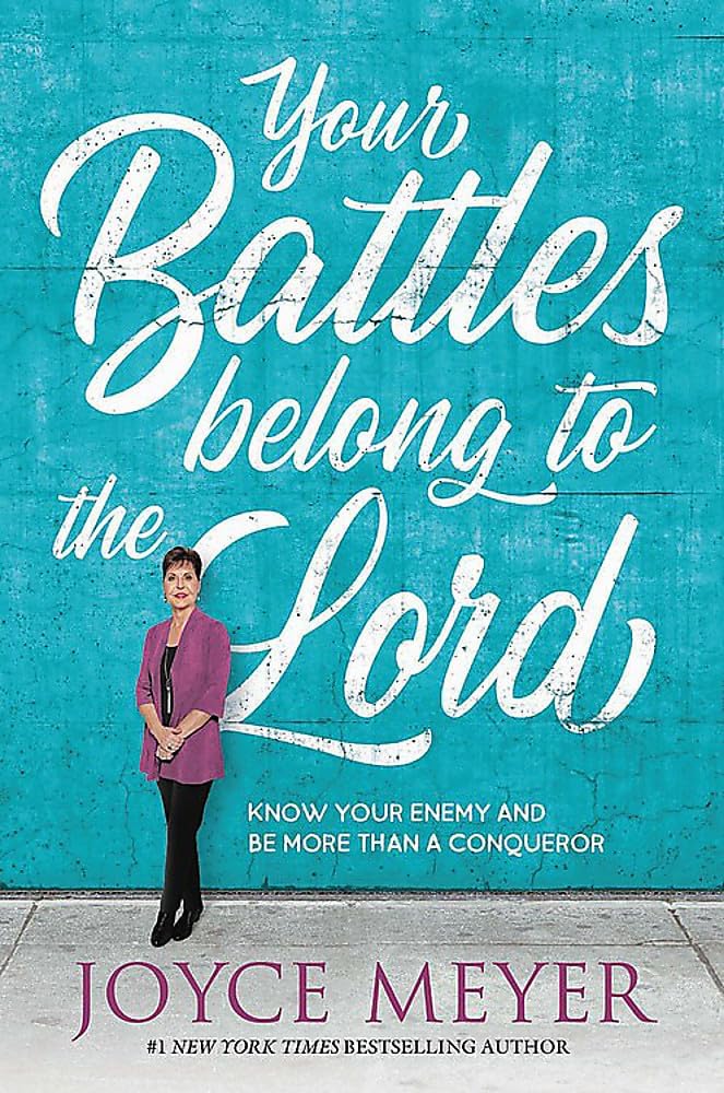 Your Battles Belong to the Lord: Know Your Enemy and Be More Than a Conqueror Hardcover – September 10, 2019
