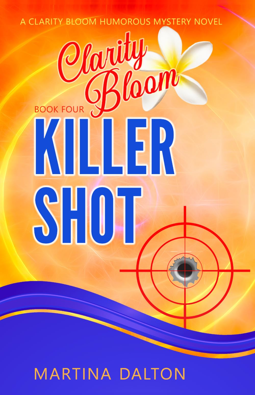 Killer Shot: A Clarity Bloom Humorous Mystery Novel