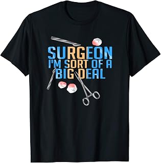 Funny Surgeon I'm Sort of a Big Deal Doctor Surgery T-Shirt