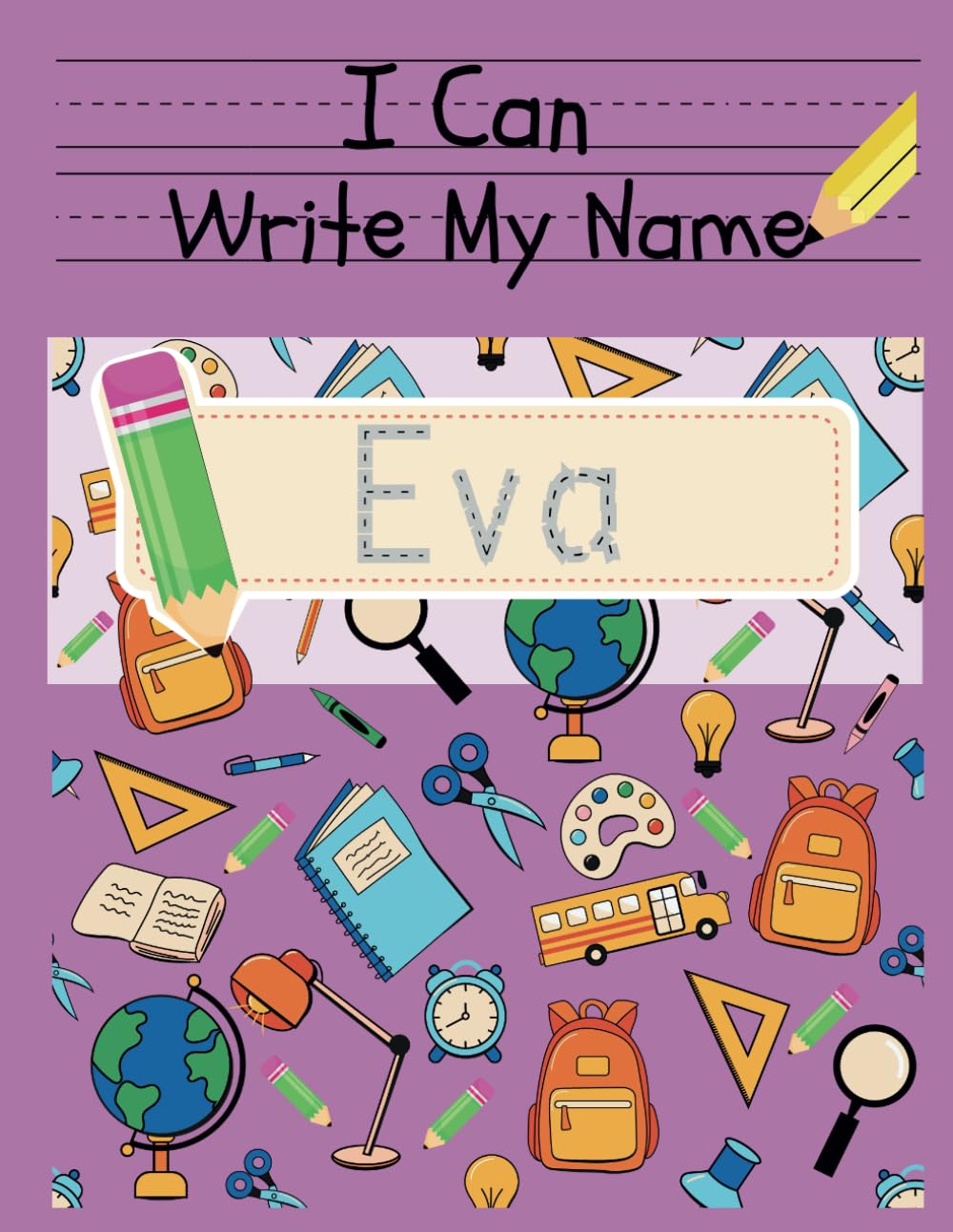 I Can Write My Name: Eva: Personalized Name Tracing Book