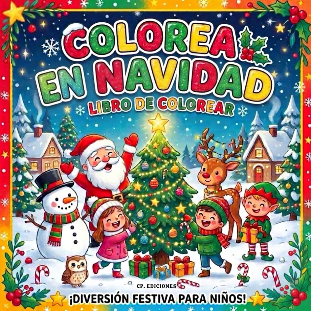 COLOREA EN NAVIDAD, LIBRO DE COLOREAR: ¡Colorea, sueña y celebra la Navidad!