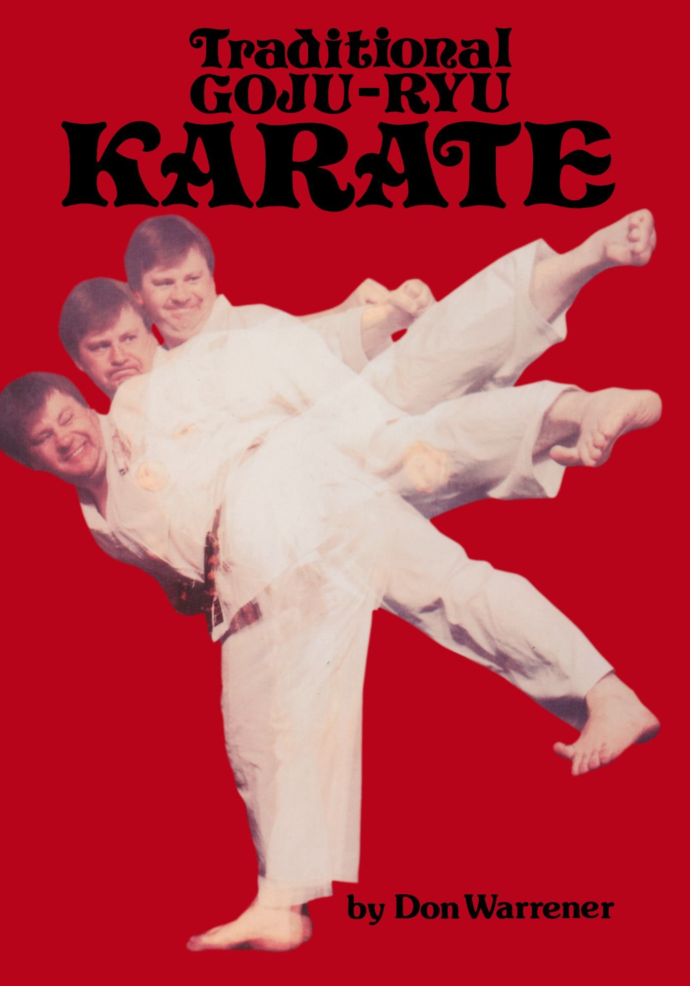 Traditional Goju Ryu Karate Paperback – December 1, 2009