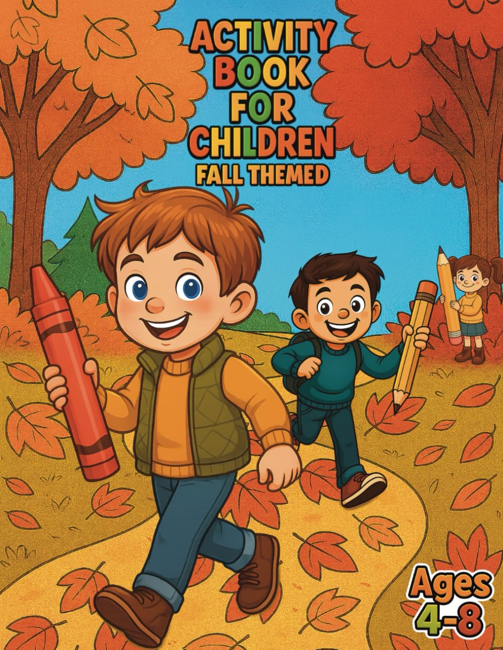 Activity Book For Children, Fall Themed: Fun Autumn Word Searches, Mazes, Puzzles and Coloring Pages for Kids Ages 4-8
