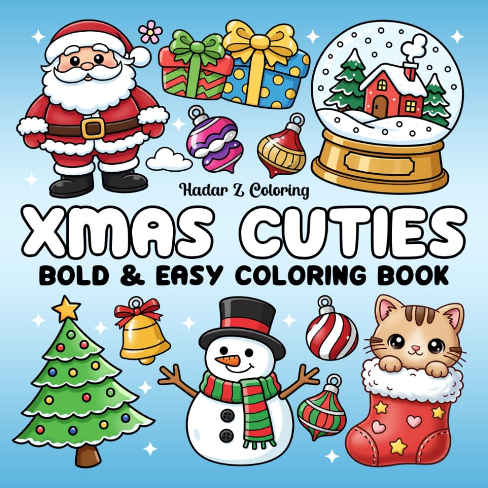 Xmas Cuties Coloring Book: Bold & Easy Coloring Pages Featuring Cute Christmas-Inspired Designs for Adults, Teens, and Kids