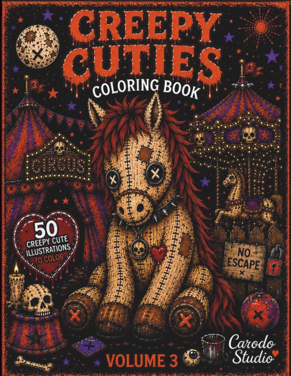 Creepy Cuties Coloring Book Vol. 3: Spooky Cute Animals, Dark Kawaii & Creepy Carnival Coloring Pages: 50 Creepy Cute Animal Illustrations Inspired by Horror, Gothic & Dark Kawaii Aesthetic