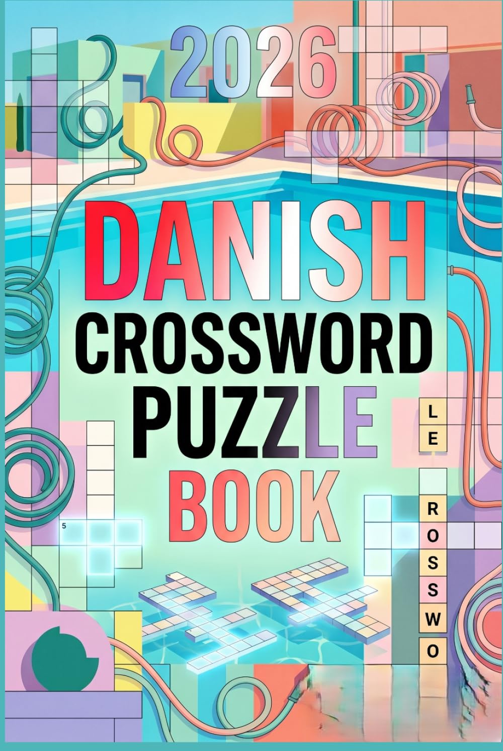 Danish Crossword Puzzle Book 2026: Large Print Easy, Medium & Hard Danish Crossword Puzzles for Adults and Seniors |
