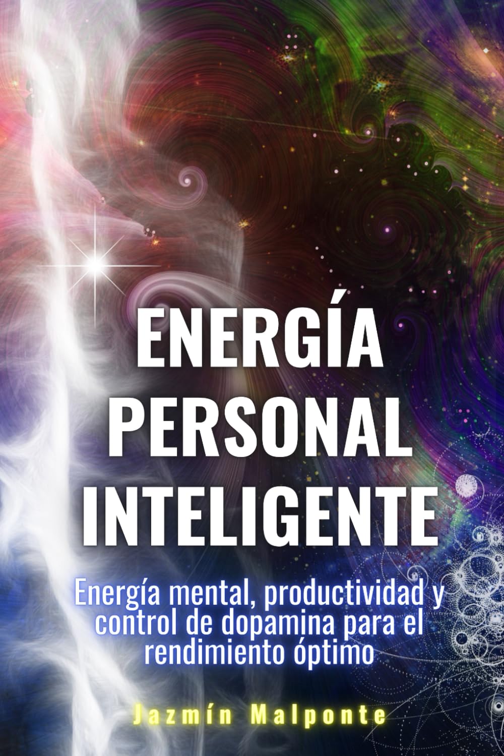Energía personal inteligente: Energía mental, productividad y control de dopamina para el rendimiento óptimo