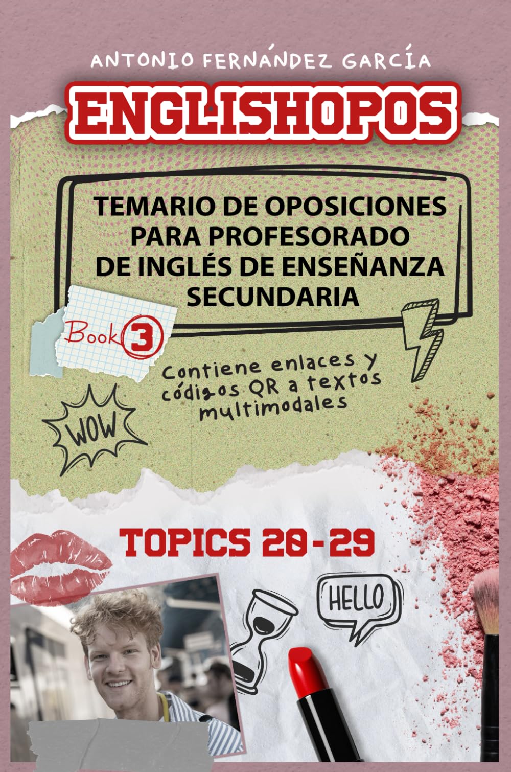 ENGLISHOPOS: Temario de Oposiciones para Profesorado de Inglés de Enseñanza Secundaria. BOOK 3: TOPICS 20-29