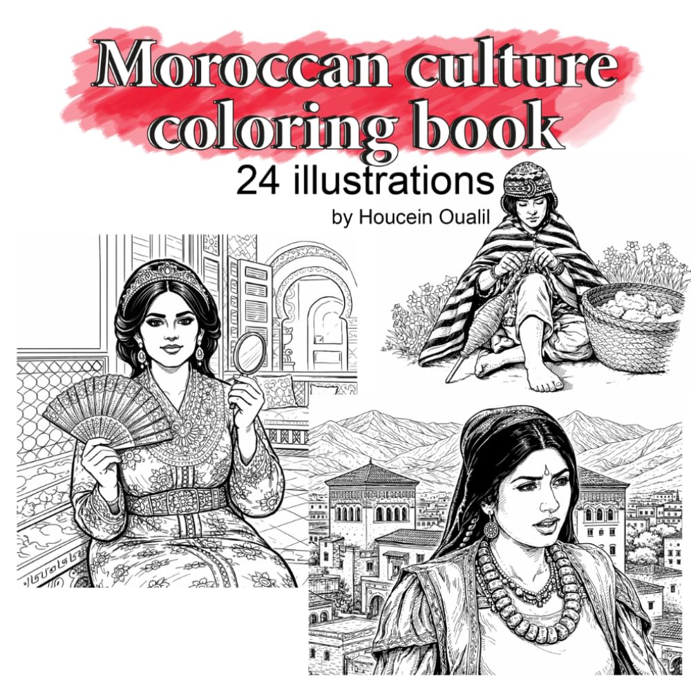 Moroccan culture coloring book: coloring 24 illustrations of scenes from Moroccan culture.size 8.5 x8.5 inches