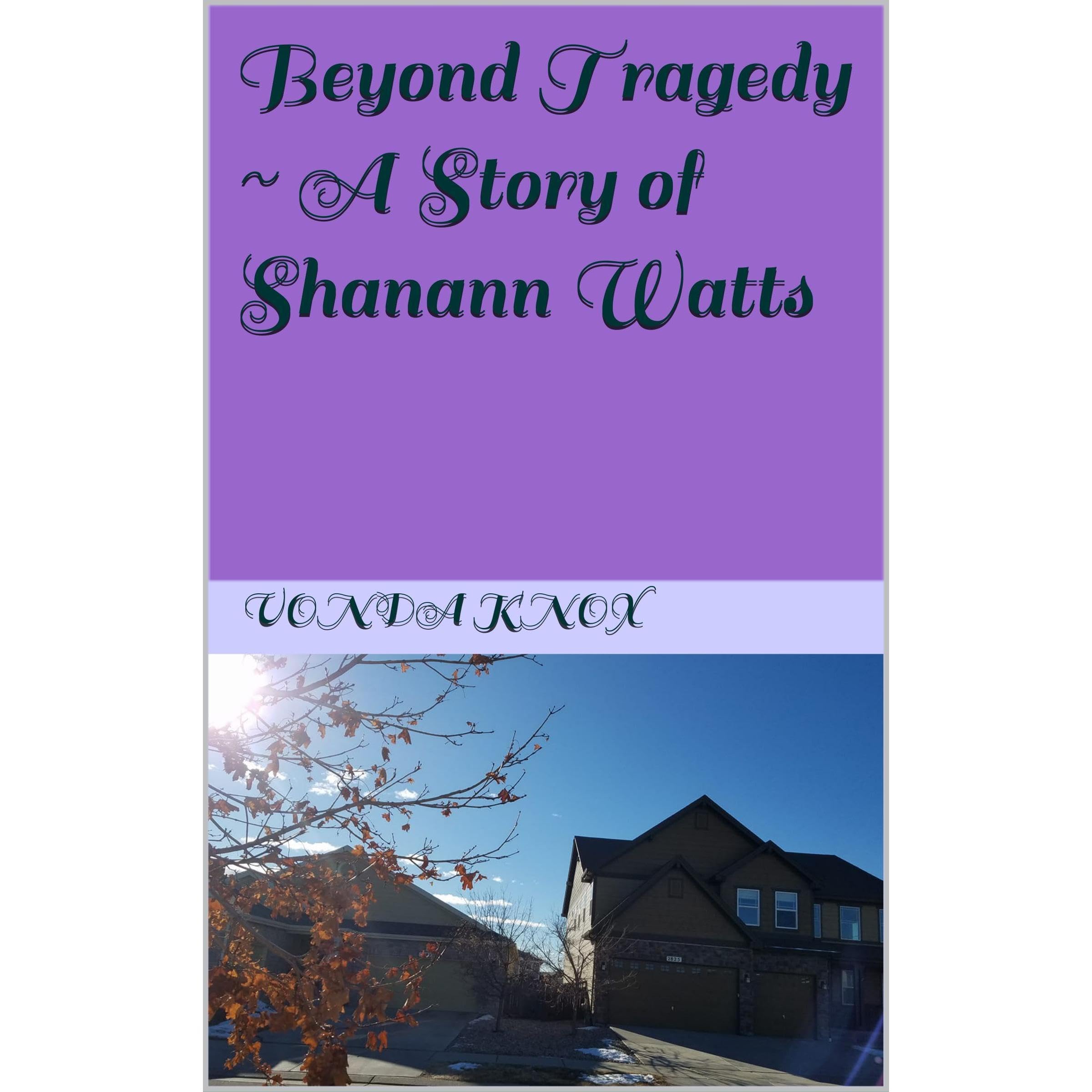 Beyond Tragedy ~ A Story of Shanann Watts