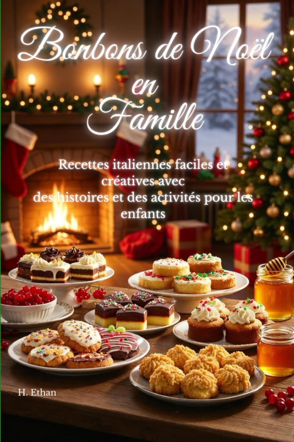 Bonbons de Noël en Famille: Recettes italiennes faciles et créatives avec des histoires et des activités pour les enfants