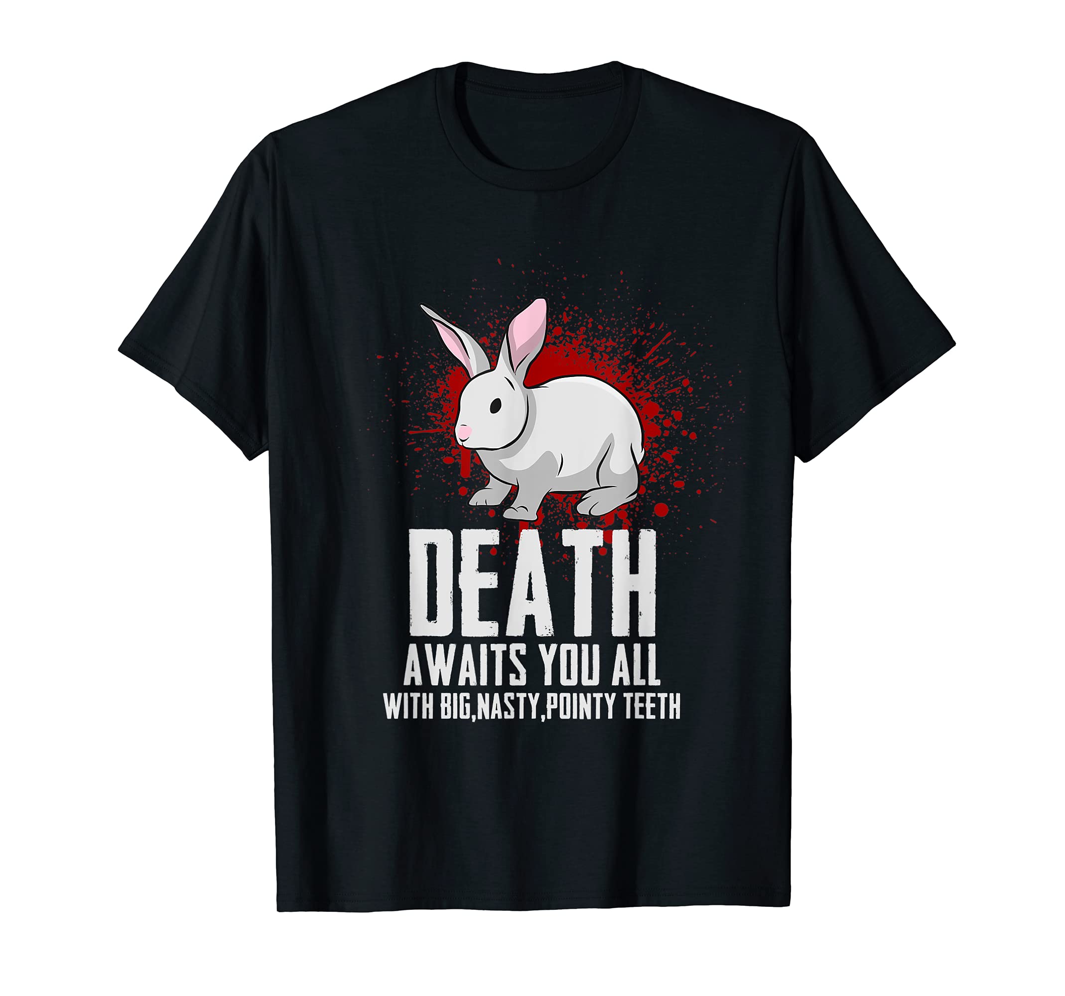 Death Awaits You All with Big Nasty Pointy Teeth Horror Rabbit T-Shirt