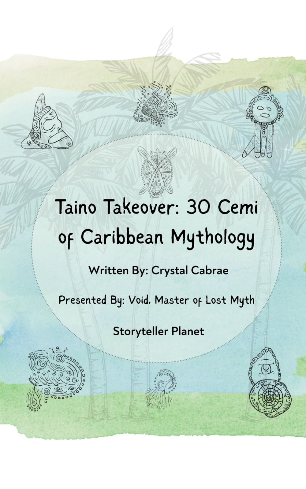 Taino Takeover: 30 Cemi of Caribbean Mythology