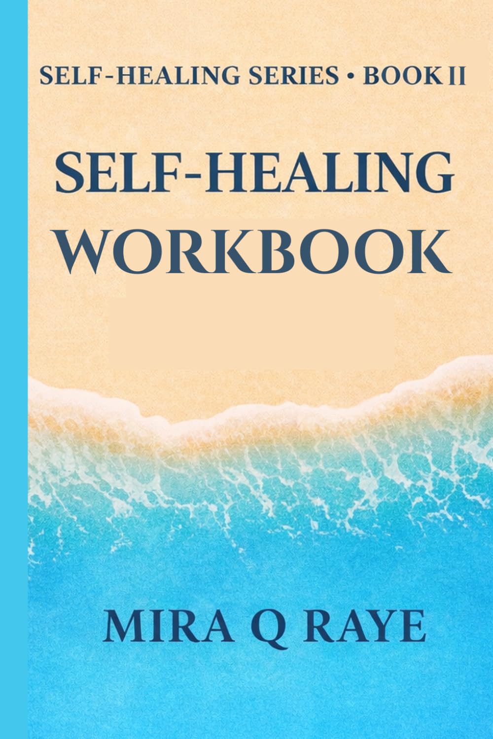 Self-Healing Workbook: A Path of Reflection and Practices (Self-Healing Series)
