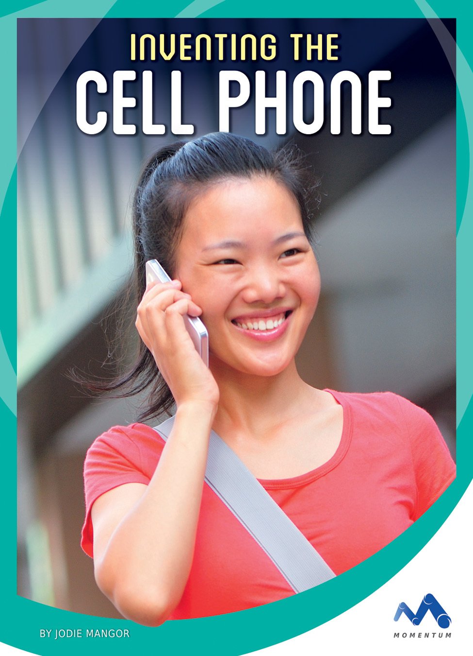 Inventing the Cell Phone (The Spark of Invention)