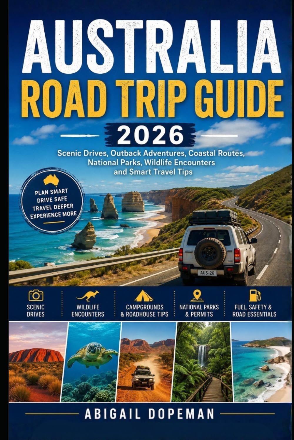 Australia Road Trip Guide 2026: Scenic Drives, Outback Adventures, Coastal Routes, National Parks, Wildlife Encounters and Smart Travel Tips