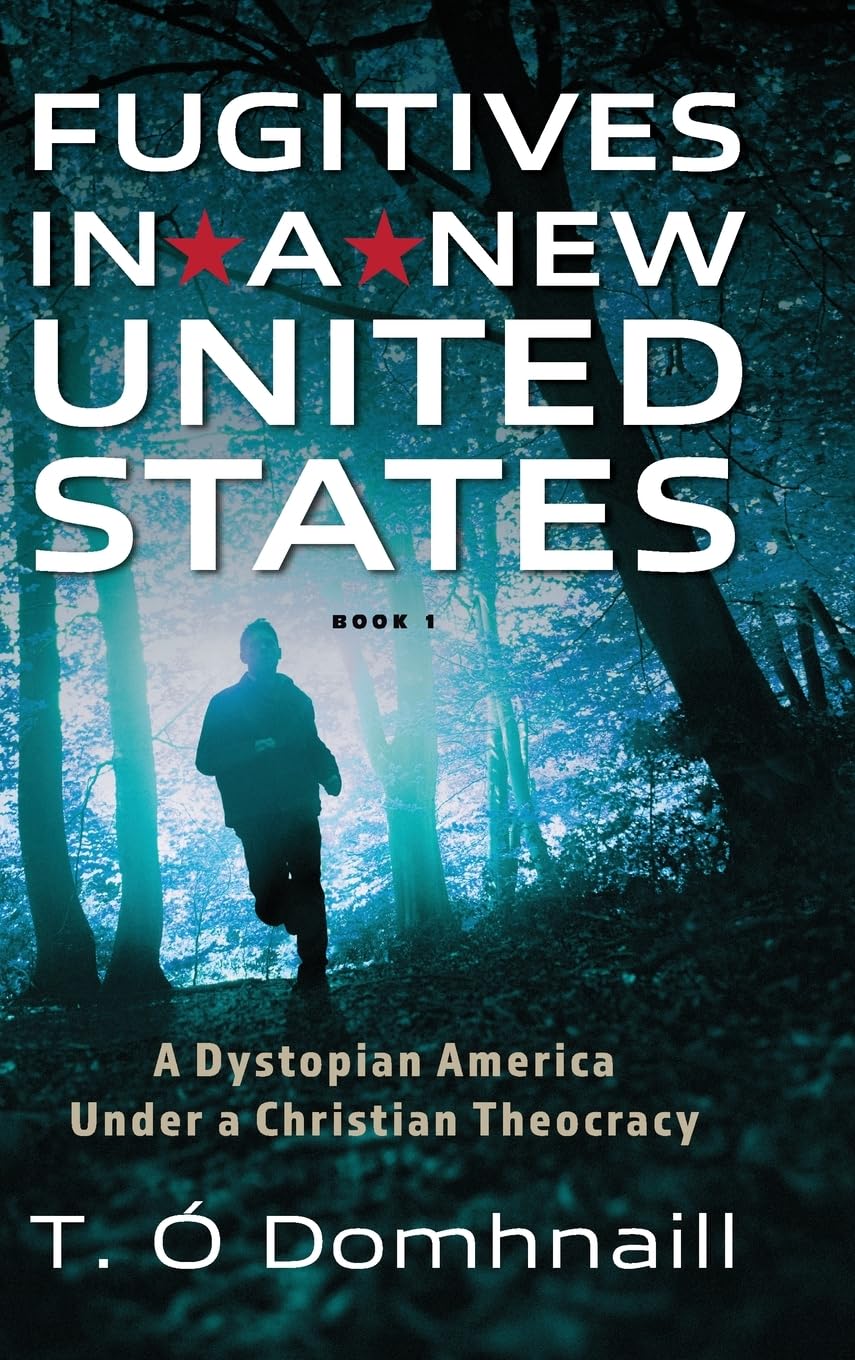 Fugitives in a New United States: A Dystopian America under a Christian Theocracy