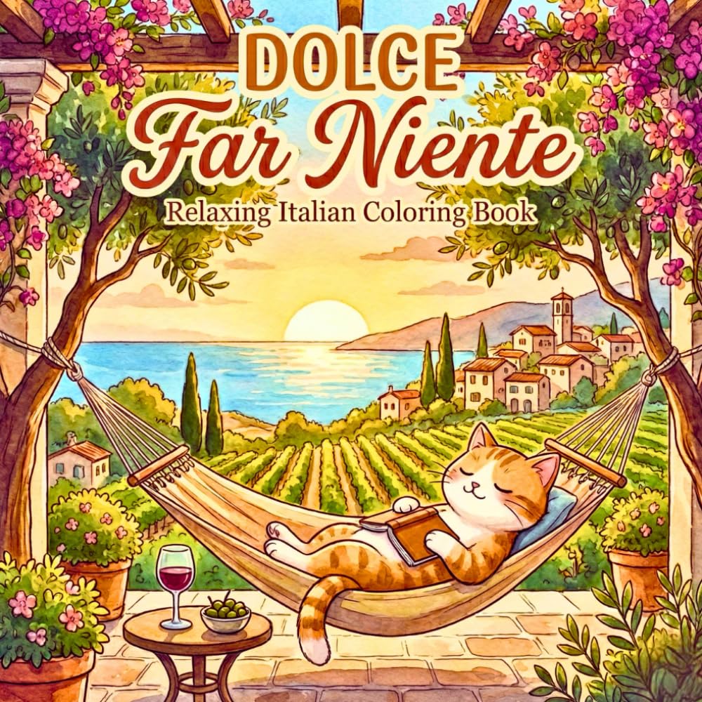 Dolce Far Niente – Relaxing Italian Coloring Book: Bold & Easy Mediterranean Scenes Inspired by European Slow Living for Kids, Teens & Adults