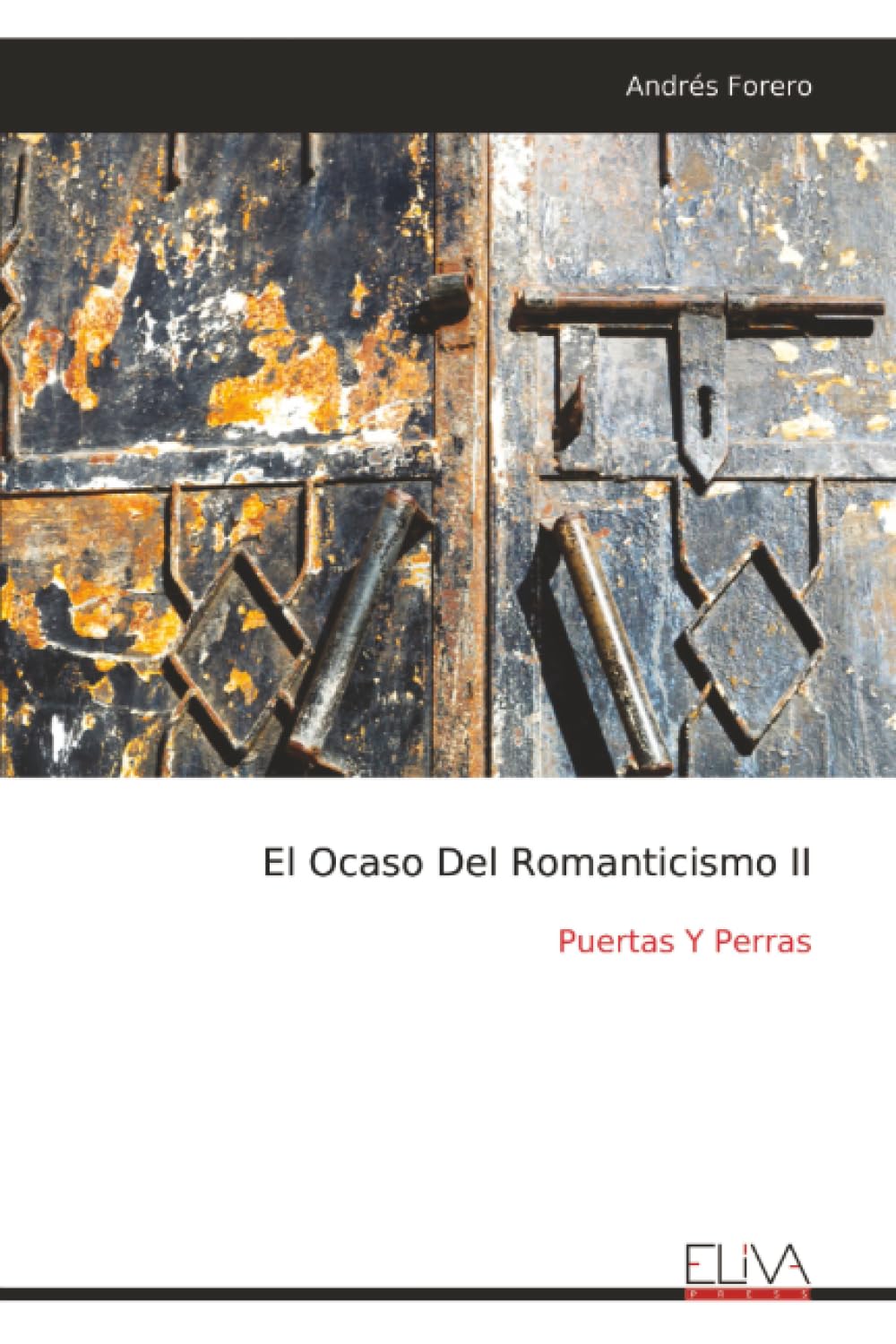 El Ocaso Del Romanticismo II: Puertas Y Perras