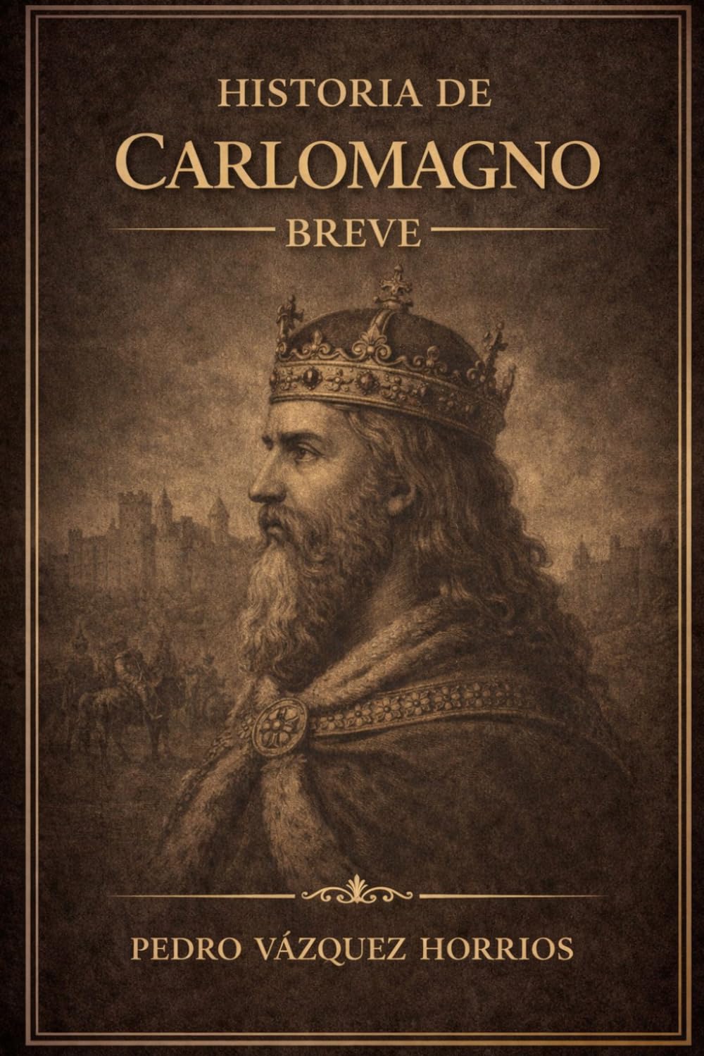 Historia de Carlomagno breve (Historia de Grandes Personajes Breve)