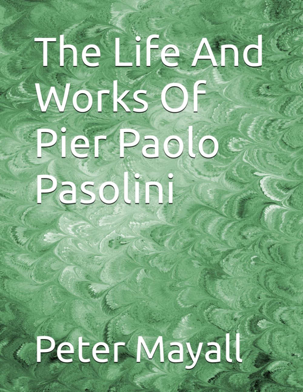The Life And Works Of Pier Paolo Pasolini