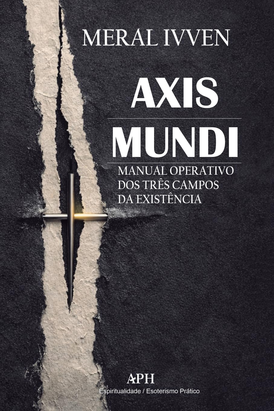 Axis Mundi: Manual operativo dos três campos da existência