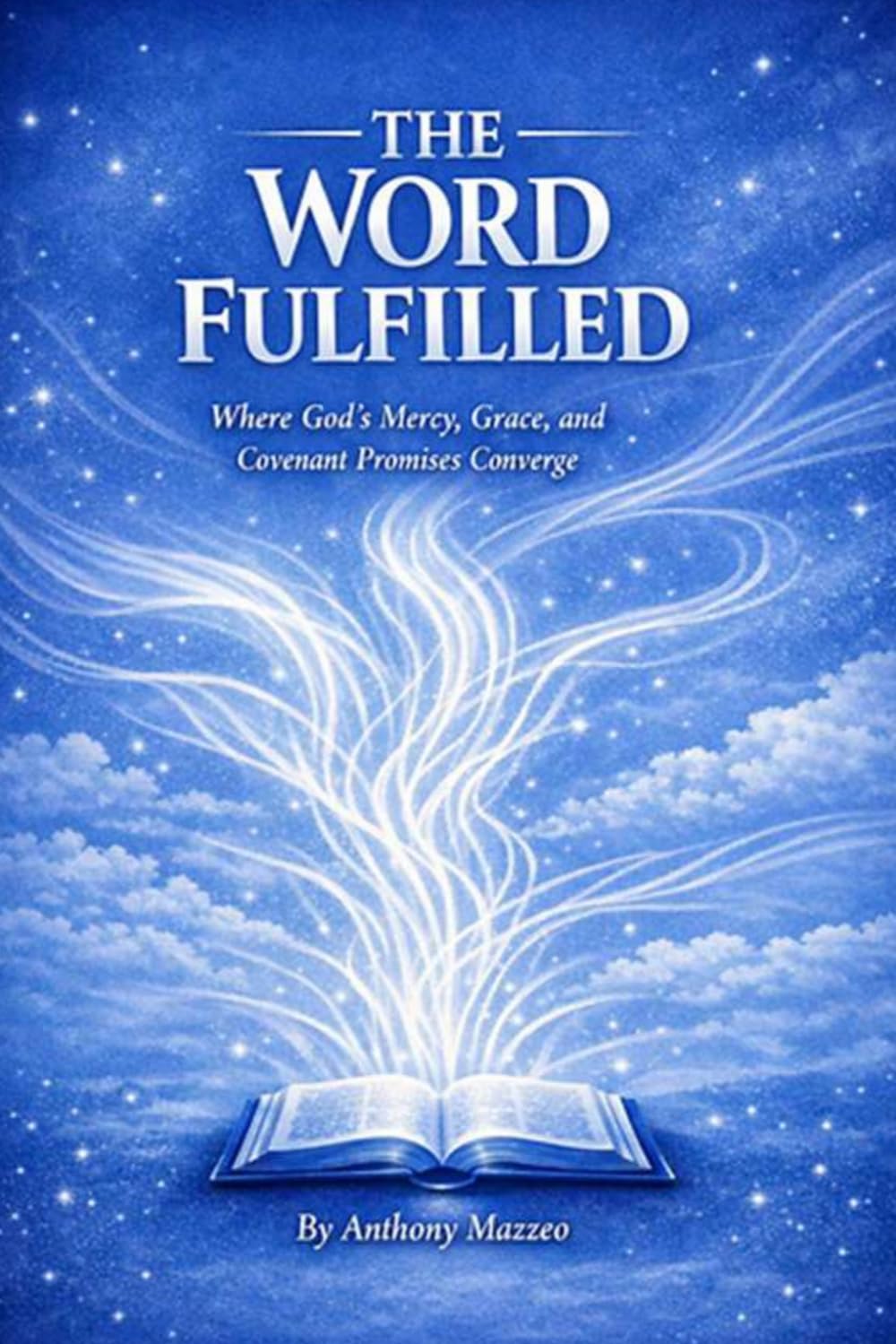 The Word Fulfilled: Where God's Mercy, Grace, and Covenant Promises Converge