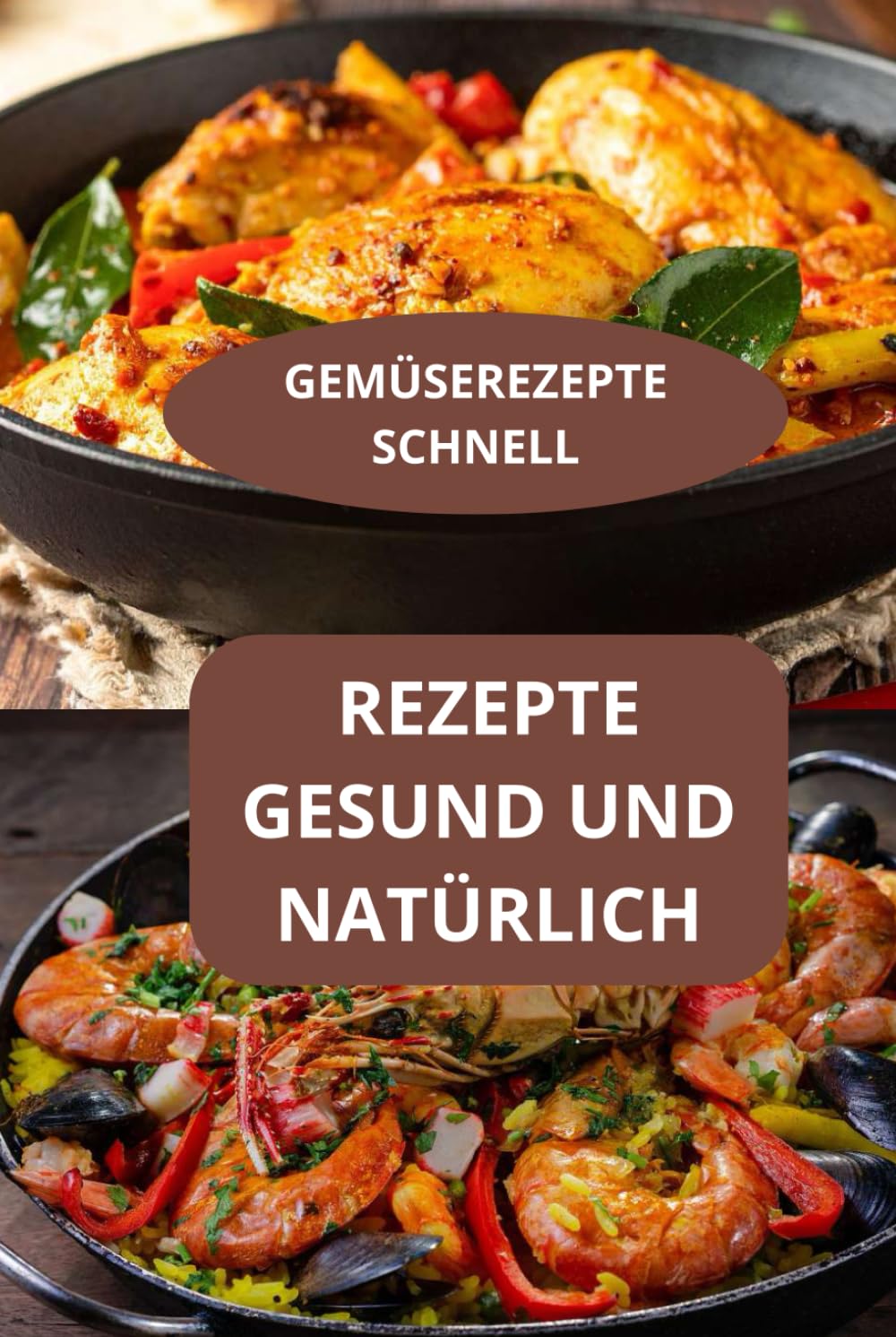 REZEPTE GESUND UND NATÜRLICH: GEMÜSEREZEPTE SCHNELL - Natürlich Kochen - Natürliche Lebensmittel