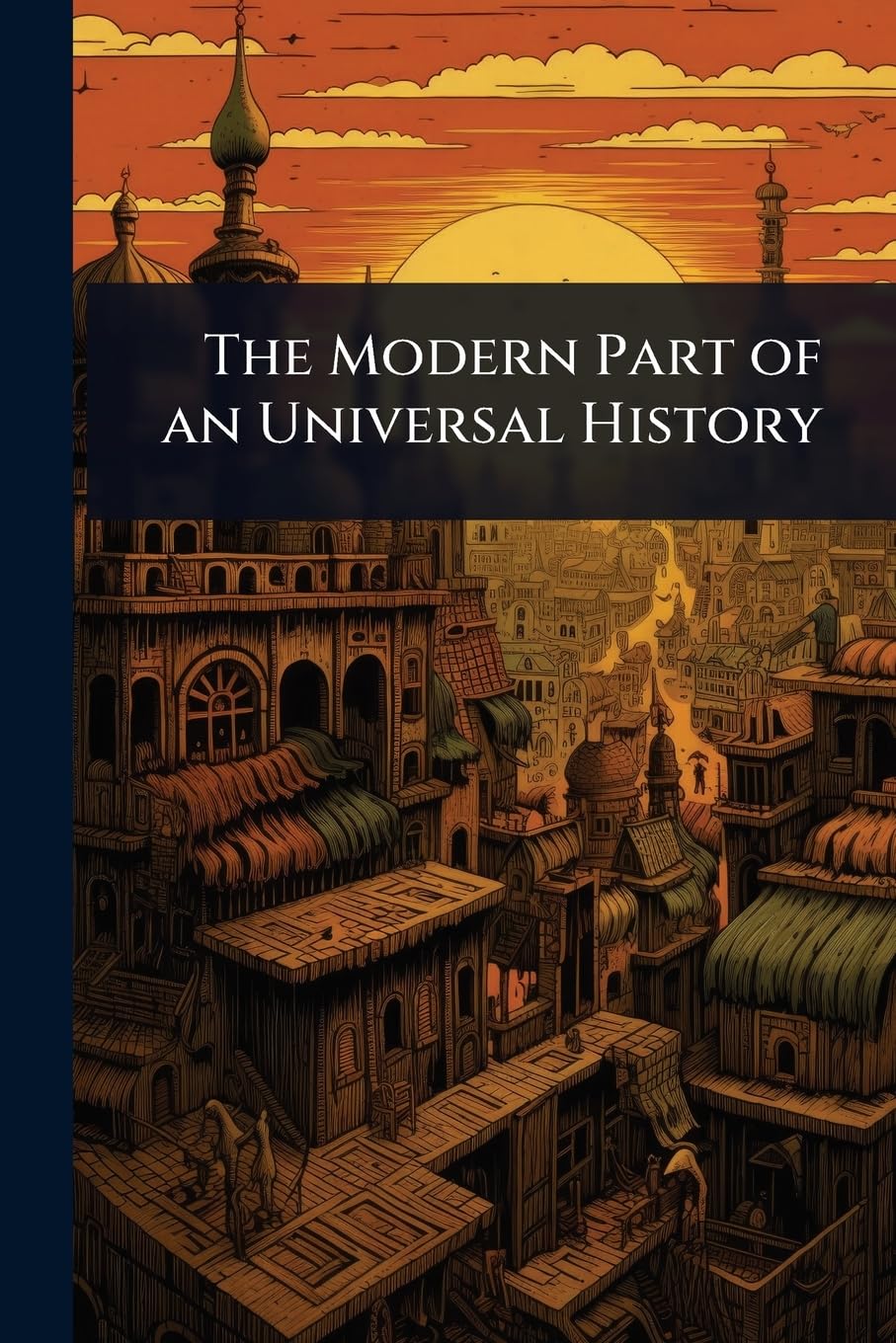 The Modern Part of an Universal History
