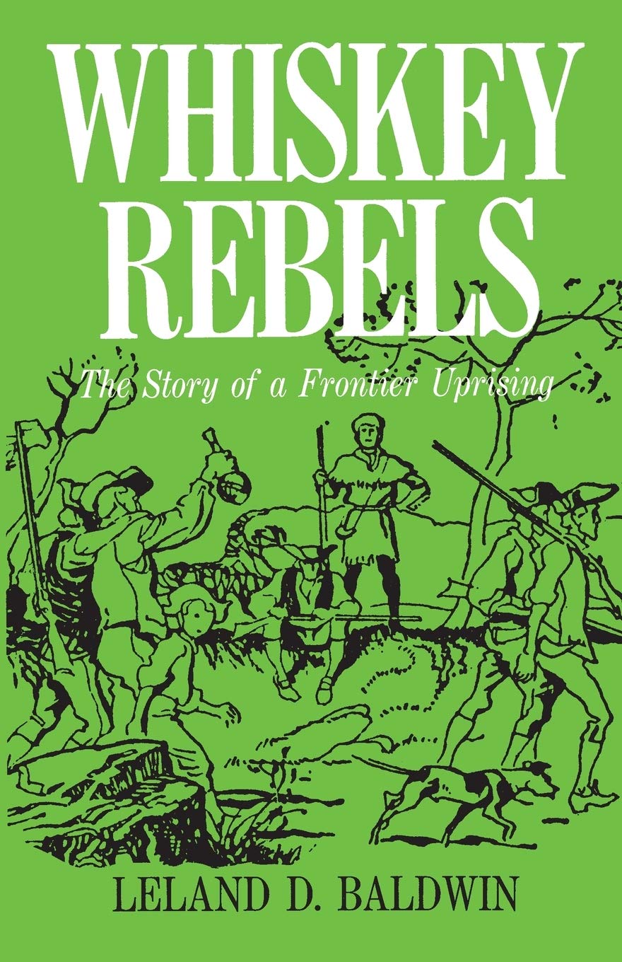 Whiskey Rebels: The Story of a Frontier Uprising