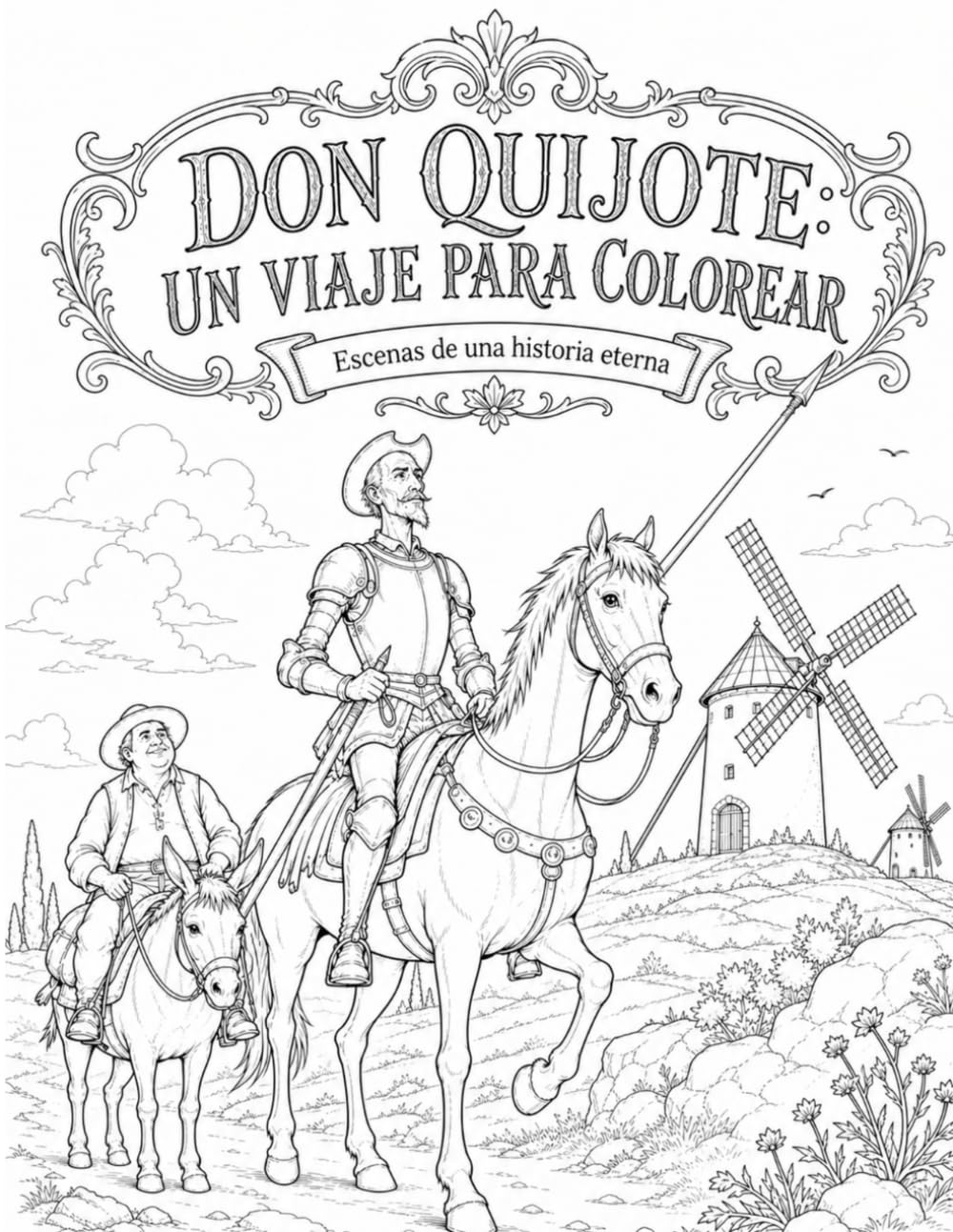 Libro para Colorear Don Quijote para Adultos y Jóvenes: 48 Escenas Literarias de la Obra de Miguel de Cervantes (Literary Coloring Books for Adults & Teens)